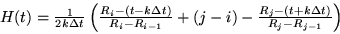 \begin{displaymath}
\textstyle{
H(t) = \frac{1}{2 k \Delta t} \left(
\frac{R_{i...
...
\frac{R_{j} - (t + {k \Delta t})}{R_{j} - R_{j-1}} \right)
}
\end{displaymath}